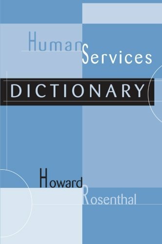 Human Services Dictionary by Rosenthal, Howard