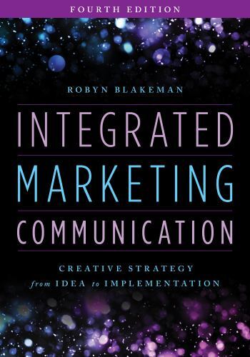 Integrated Marketing Communication : Creative Strategy from Idea to Implement…