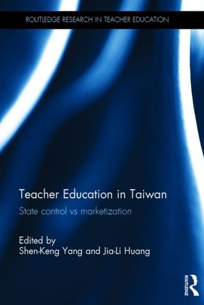 Teacher Education In Taiwan: State Control Vs Marketization