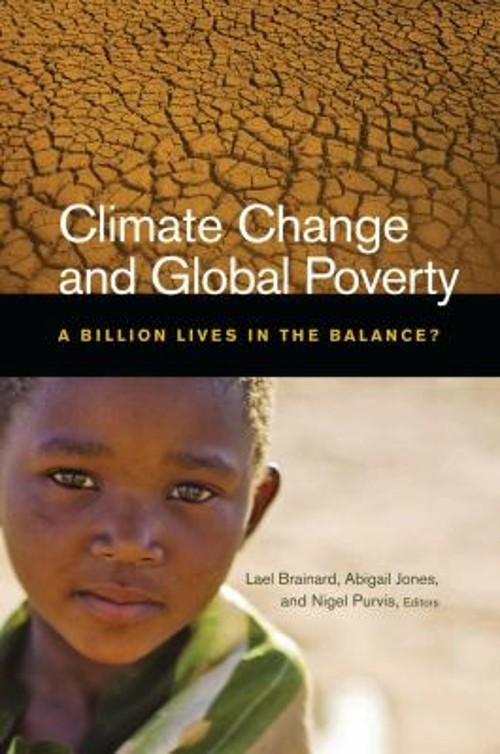 Climate Change and Global Poverty : A Billion Lives in the Balanc