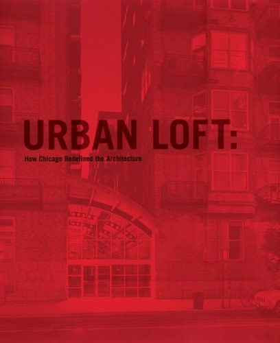 Urban Loft: How Chicago Redefined the Architecture