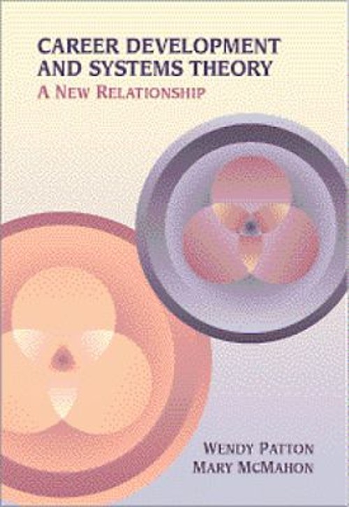 Career Development and Systems Theory : A New Relationship Hardco