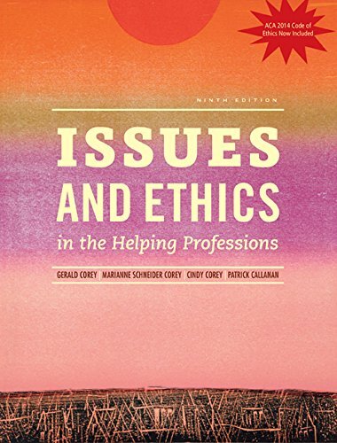 Issues and Ethics In the Helping Professions Gerald Corey