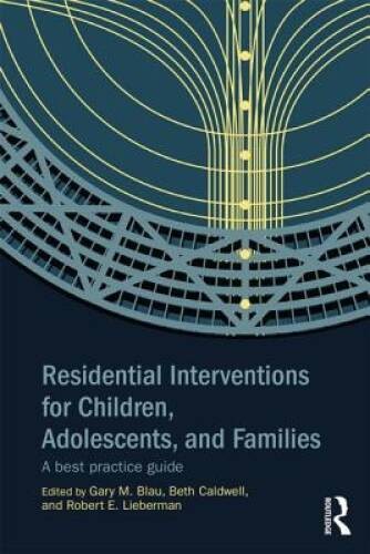 Residential Interventions for Children, Adolescents, and Families: A Best – GOOD