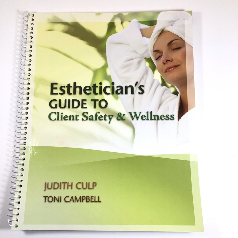 Esthetician’s Guide to Client Safety and Wellness Culp & Campbell PB Reference