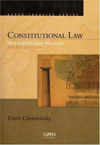 Constitutional Law: Principles And Policies (Introduction to Law Series) by Chem