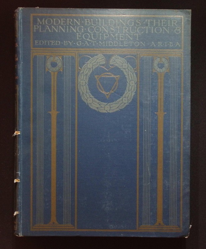 Modern Buildings Planning, Construction & Equipment G.A.T. Middleton Vol 5, 1907