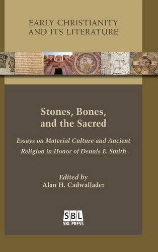 STONES, BONES, AND THE SACRED: ESSAYS ON MATERIAL CULTURE By Alan H. Cadwallader