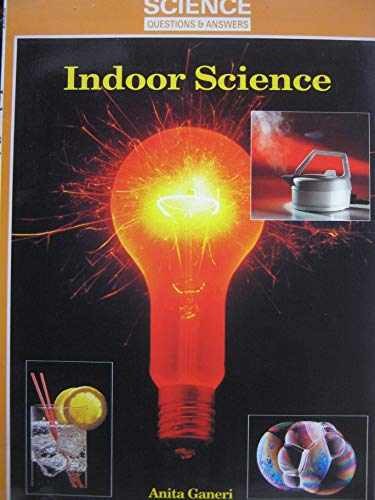 Indoor science (Science questions & – Paperback, by Ganeri Anita – Acceptable