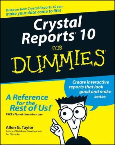 Crystal Reports 10 For Dummies – Paperback By Taylor, Allen G. – GOOD