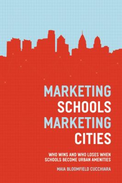Marketing Schools, Marketing Cities : Who Wins and Who Loses When