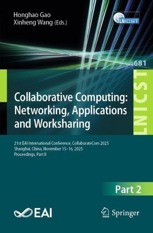 Collaborative Computing: Networking, Applications and Worksharing: 21st EAI Inte