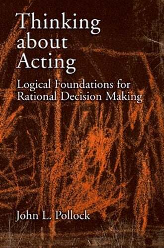 Thinking about Acting: Logical Foundations for Rational Decision Making: Used