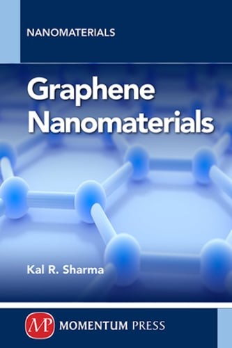 Graphene Nanomaterials by Kal R Sharma: New