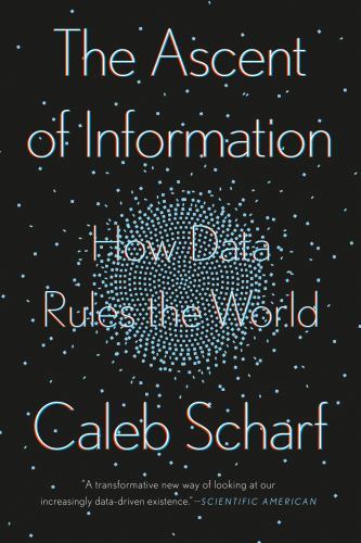 The Ascent of Information: How Data Rules t- paperback, Caleb Scharf, 0593087259