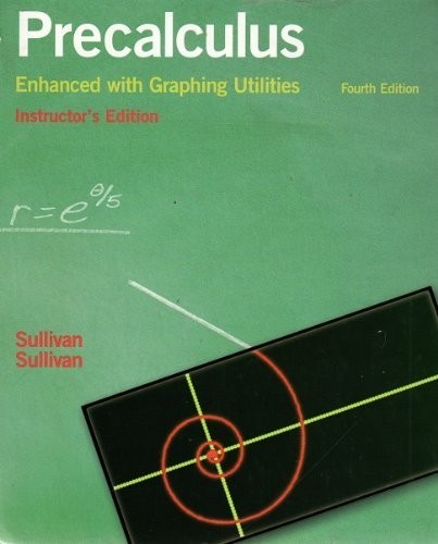 Precalculus Enhanced with Graphing Utilities 4th Edition Instructor’s Editio…