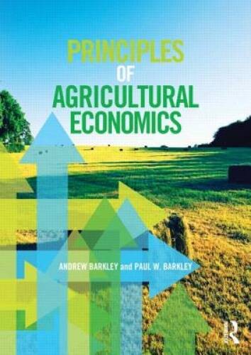 Principles of Agricultural Economics (Routledge Textbooks in Enviro – ACCEPTABLE