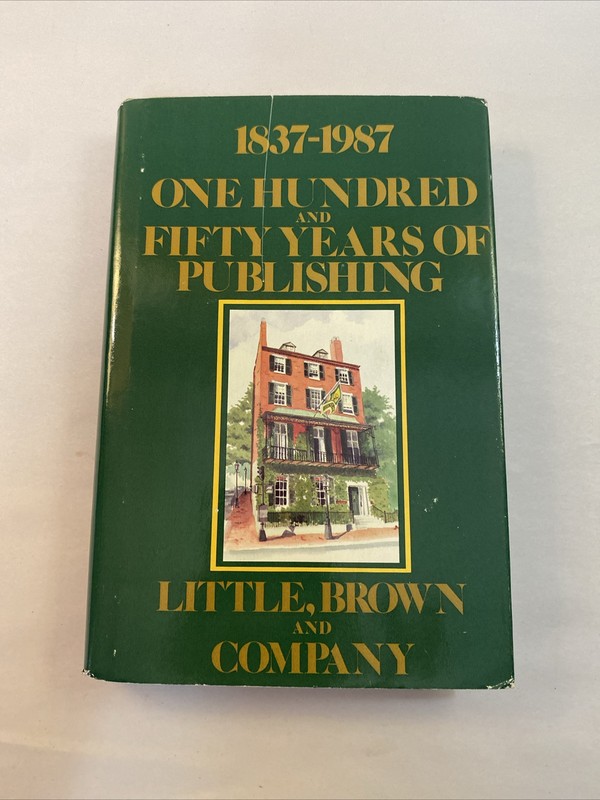 One Hundred and Fifty Years of Publishing by Brown and Company Staff Little…