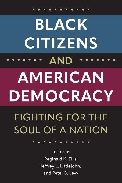 Black Citizens and American Democracy, Hardcover by Ellis, Reginald K. (EDT);…