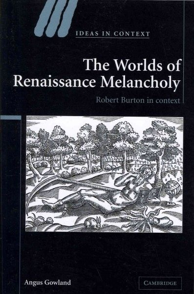 Worlds of Renaissance Melancholy : Robert Burton in Context, Paperback by Gow…