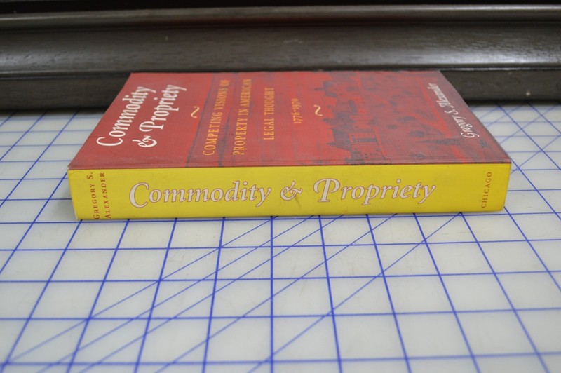 Commodity & Propriety: Competing Visions of Property in American Legal gallery