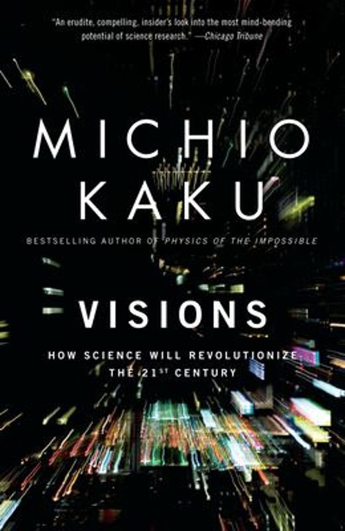 Visions : How Science Will Revolutionize the 21st Century Paperba