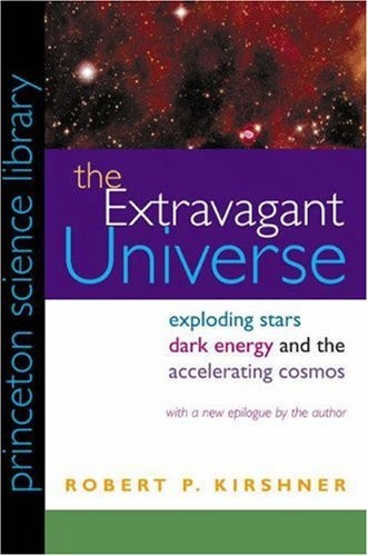 The Extravagant Universe: Exploding Stars, Dark Energy, and the