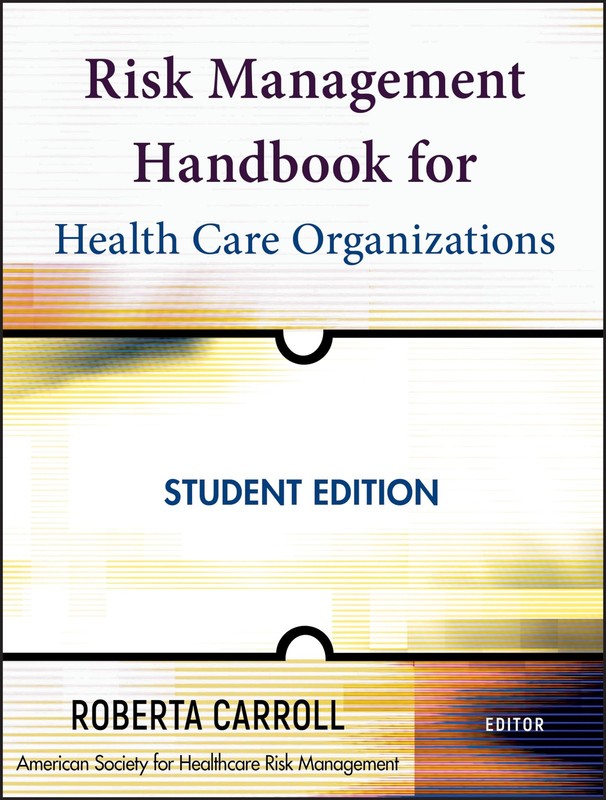 Risk Management Handbook for Health Care Organizations (Jossey-Bass Public H…