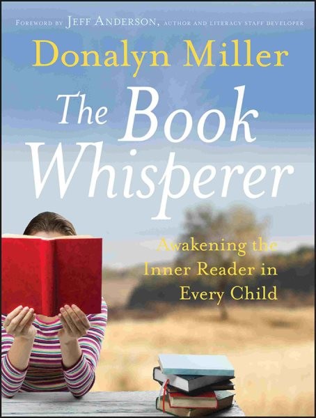 Book Whisperer : Awakening the Inner Reader in Every Child, Paperback by Mill…