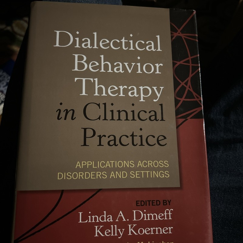 Dialectical Behavior Therapy in Clinical Practice :