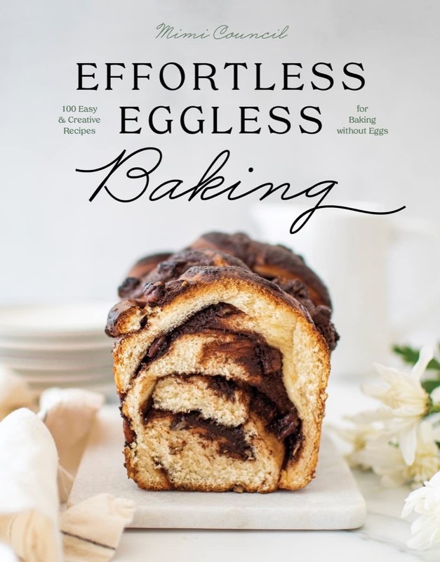 Effortless Eggless Baking: 100 Easy & Creative Recipes for Baking without Eg…