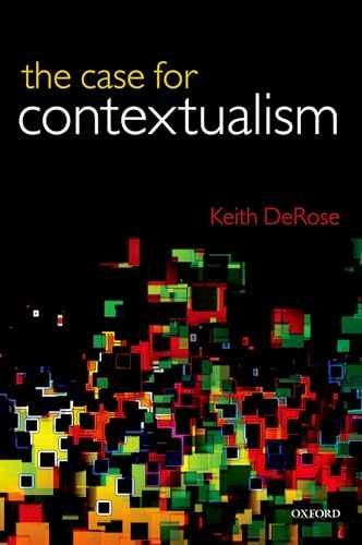 The Case for Contextualism: Knowledge, – Paperback, by DeRose Keith – Very Good