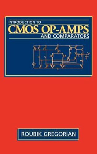 Introduction to CMOS Op-Amps and Comparators by Roubik Gregorian: New