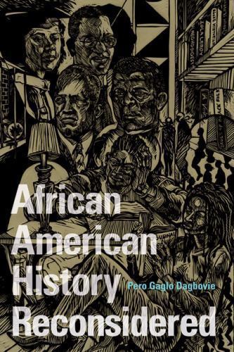 African American History Reconsidered, Paperback by Dagbovie, Pero Gaglo, Bra…