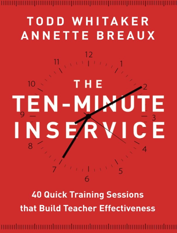 The Ten-Minute Inservice: 40 Quick Training Sessions that Build Teacher Effe…