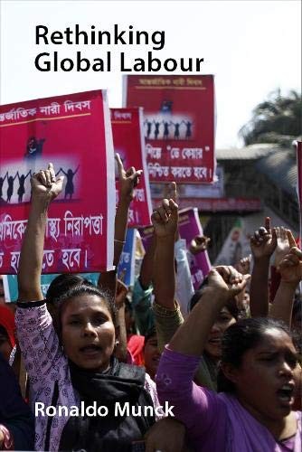 RETHINKING GLOBAL LABOUR: TOWARDS A NEW SOCIAL SETTLEMENT By Ronaldo Munck Mint