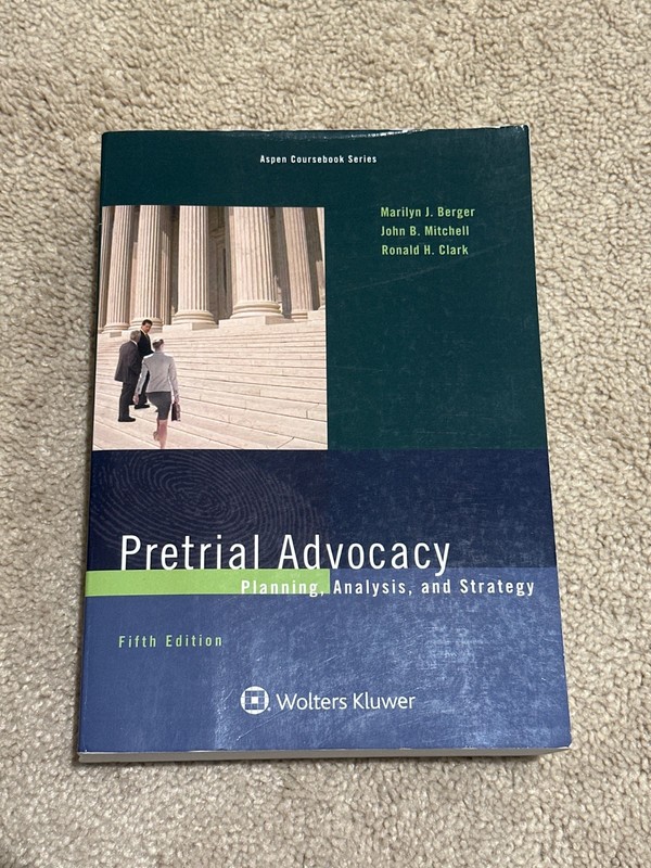 Aspen Coursebook Ser.: Pretrial Advocacy : Planning, Analysis, and Strategy…