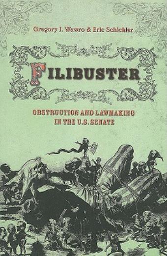 Filibuster: Obstruction And Lawmaking In The U S Senate