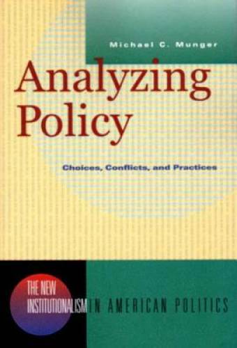 Analyzing Policy: Choices, Conflicts, and Practices (New Institutionalism – GOOD