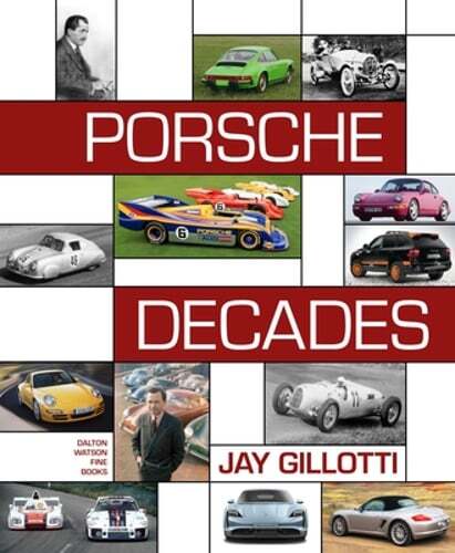 Porsche Decades: An Introduction to the Porsche Story by Jay Gillotti: New