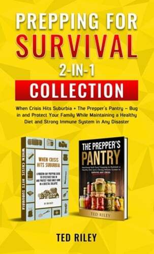 Prepping for Survival 2-In-1 Collection: When Crisis Hits Suburbia + The Prepper