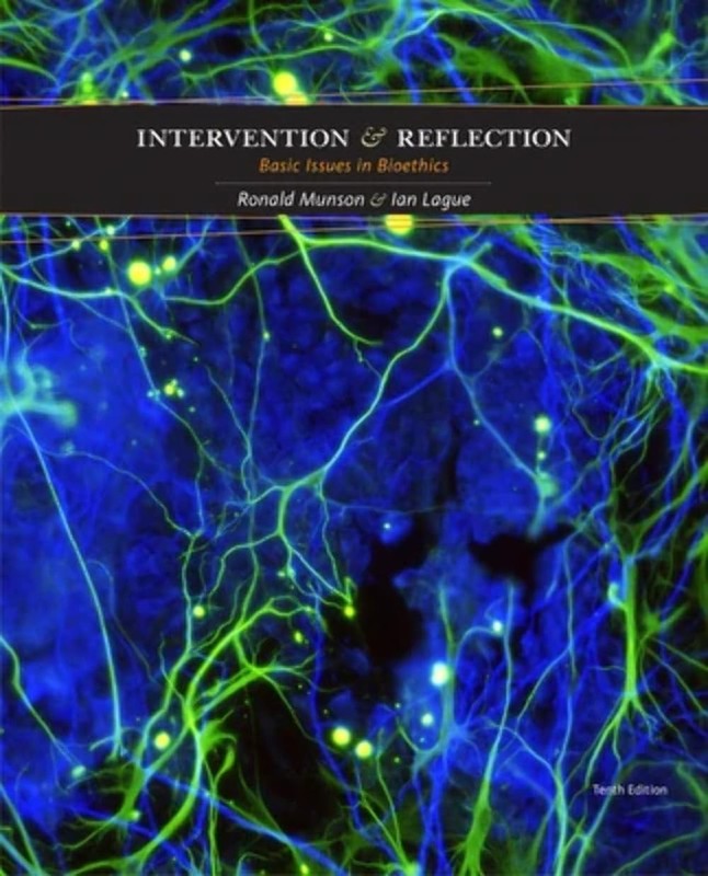 Intervention and Reflection: Basic Issues in Bioethics by Ian Lague