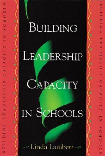 Building Leadership Capacity in Schools by Linda Lambert (1998, Trade Paperback)