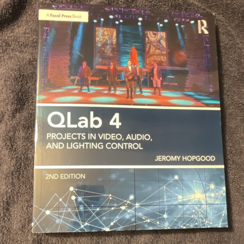 QLab 4 Projects in Video, Audio & Lighting Control 2nd Ed Hopgood PB 2017