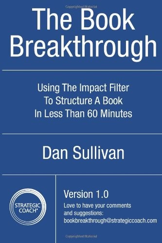 The Book Breakthrough: Using The Impact Filter to structure a book in less t…