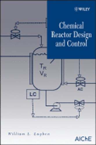 Chemical Reactor Design and Control by William L Luyben: Used