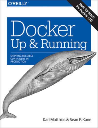 Docker: Up & Running: Shipping Reliable Containers in Production – VERY GOOD