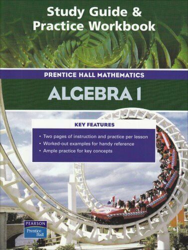 Study Guide and Practice Workbook – Prentice Hall Mathematics: Algebra 1