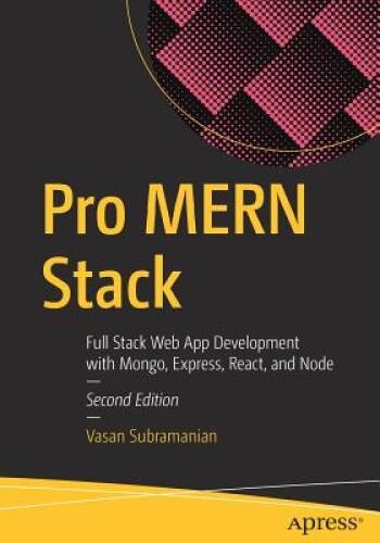 Pro MERN Stack: Full Stack Web App Development with Mongo, Express, React – GOOD