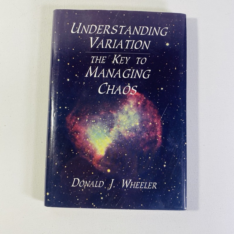 Understanding Variation : The Key to Managing Chaos by Donald J. Wheeler 1993 HC